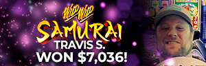 Travis S. won $7,036 playing Wild Wild Samurai at Quil Ceda Creek Casino!